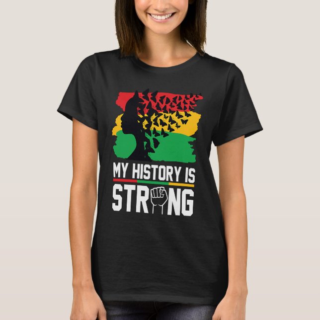 T-shirt My History Is Strong Black History Month Celebrati (Devant)