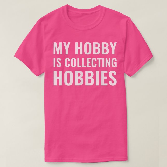 T-shirt My Hobby collecte hobbies, Funny ADHD (Design devant)