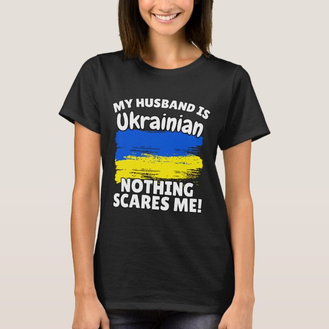 T-shirt My Husband Is Ukrainian Funny Ukraine Flag Gift Fo (Devant)