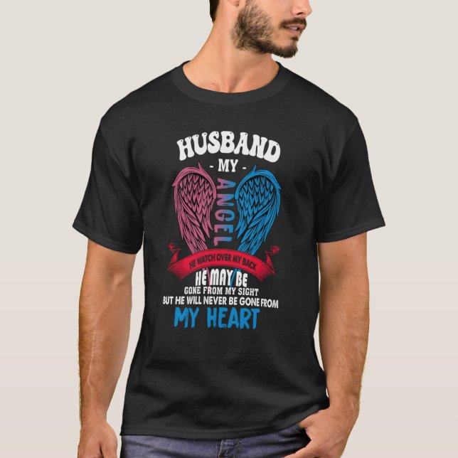 T-shirt My Husband My Angel He Will Never Be Gone From My  (Devant)