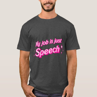 T-shirt My job is just speech friend boy family