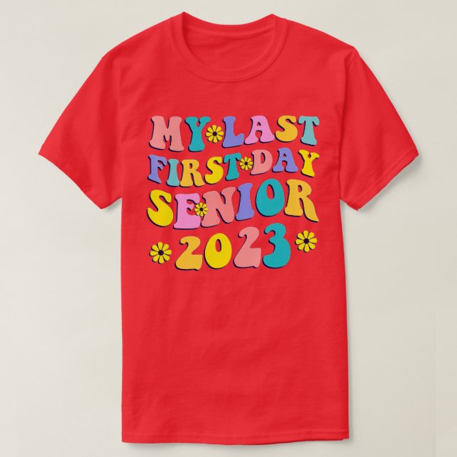 T-shirt My Last First Day Senior 2023 (Design devant)