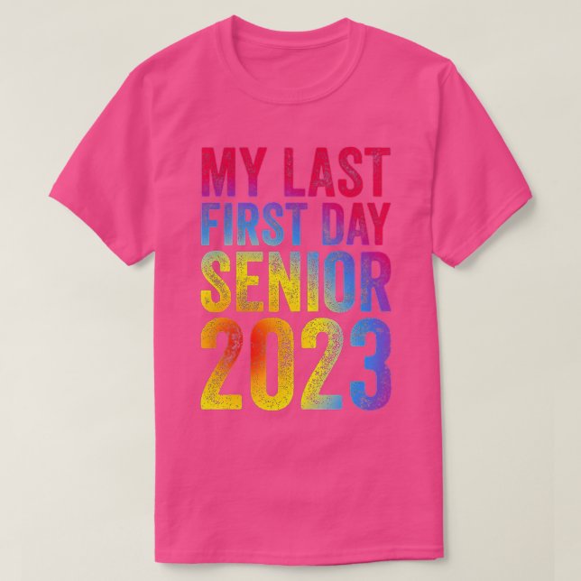 T-shirt My Last First Day Senior 2023 Back To School Class (Design devant)