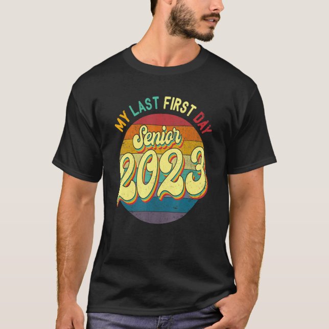 T-shirt My Last First Day Senior 2023 Back To School Gradu (Devant)
