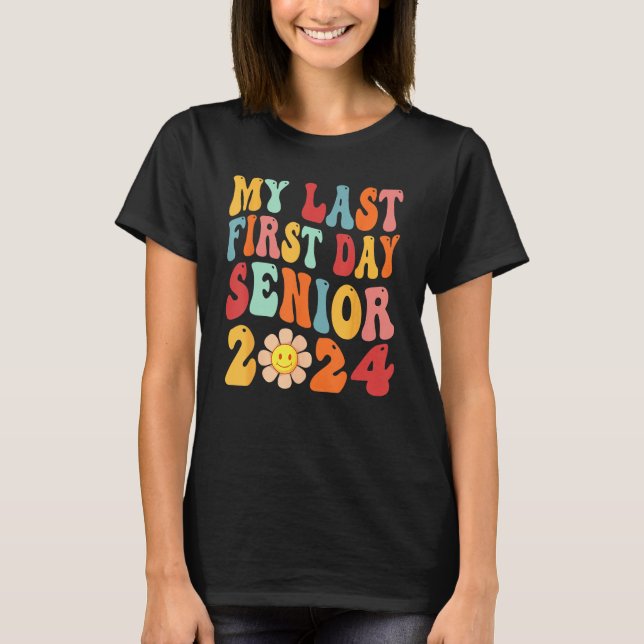 T-shirt My Last First Day Senior 2024 Back To School Groov (Devant)