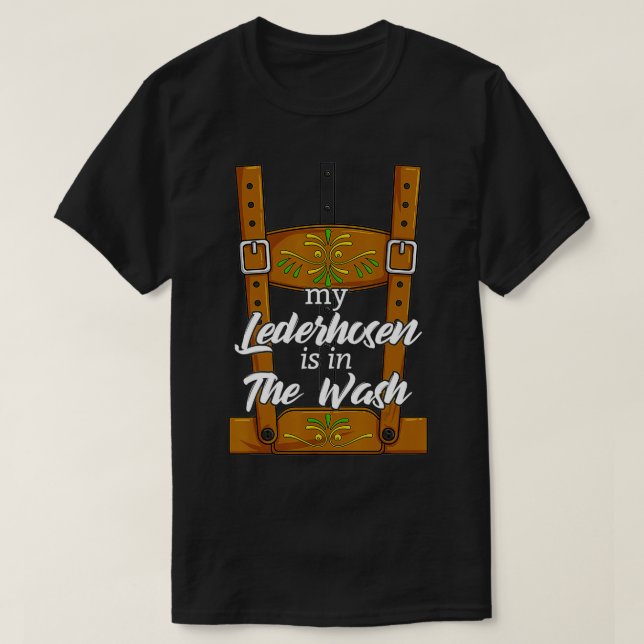 T-shirt My Lederhosen est dans la lessive Hommes Oktoberfe (Design devant)