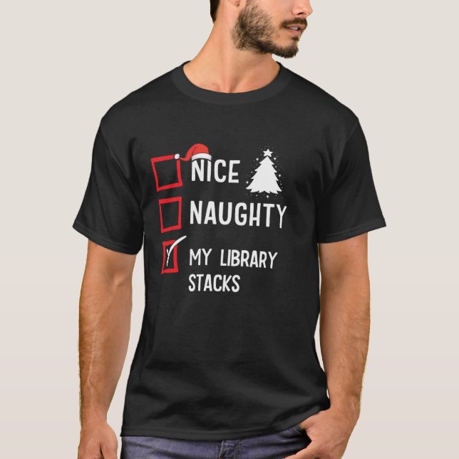 T-shirt My Library Stacks Nice Naughty Christmas Librarian (Devant)