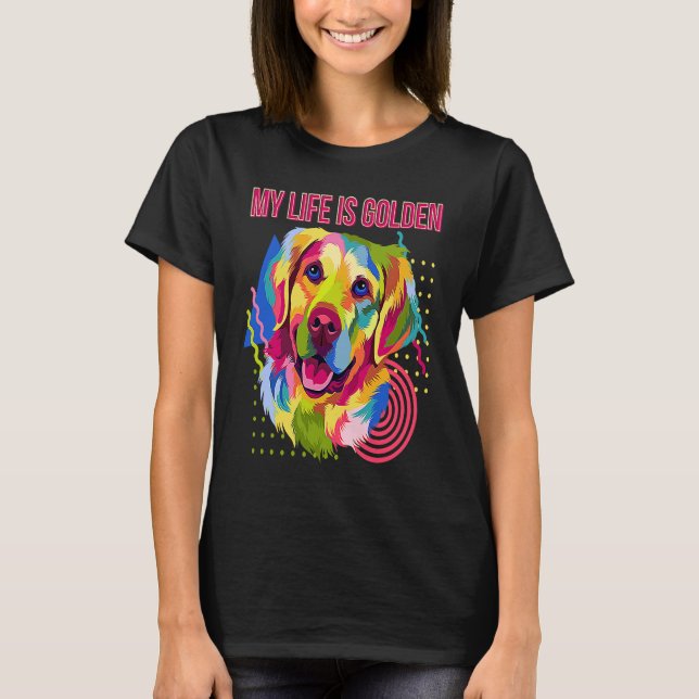 T-shirt My Life Is Golden Dog Breed  Puppy Humor (Devant)