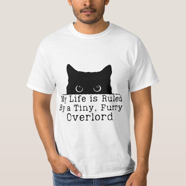 T-shirt My Life Is Ruled By A Tiny Furry Overlord Funny Ca (Devant)