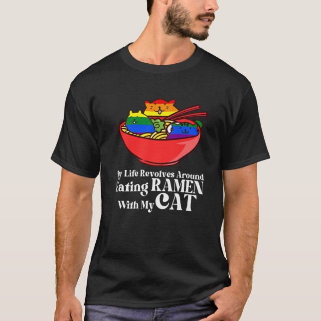 T-shirt My Life Revolves Around Eating Ramen Ramen (Devant)