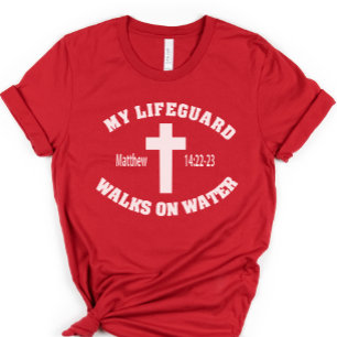 T-shirt My Lifeguard Walking on Water Shirt, Christian