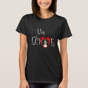 T-shirt My Love Bernese Mountain Dog