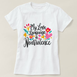 T-shirt "My Love Language is Nonviolence"