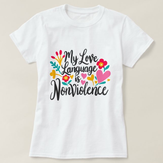 T-shirt "My Love Language is Nonviolence" (Design devant)