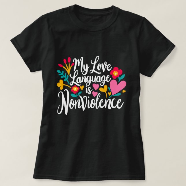 T-shirt "My Love Language is Nonviolence" (Design devant)
