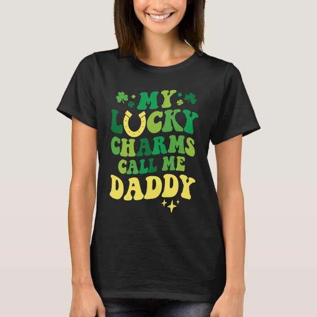 T-shirt My Lucky Charms Call Me Daddy Groovy St Patrick's  (Devant)