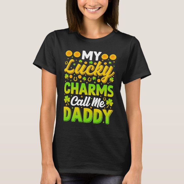 T-shirt My Lucky Charms Call Me Daddy  St Patricks Day Men (Devant)