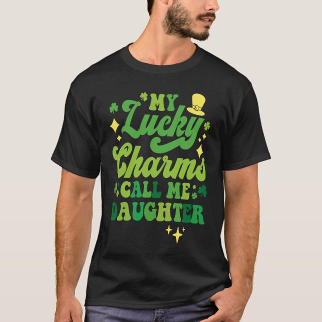 T-shirt My Lucky Charms Call Me Daughter St Patrick's Day  (Devant)