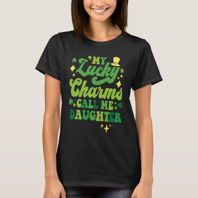 T-shirt My Lucky Charms Call Me Daughter St Patrick's Day  (Devant)