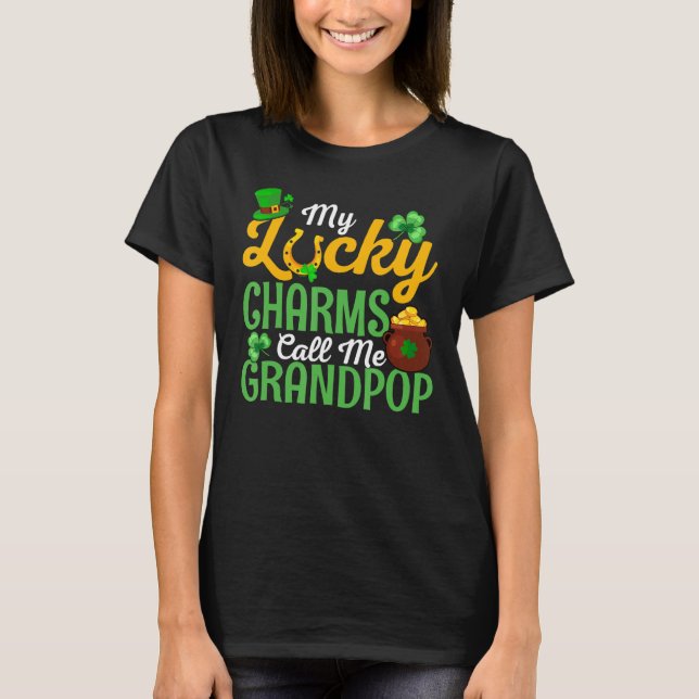 T-shirt My Lucky Charms Call Me Grandpop Happy St Patricks (Devant)