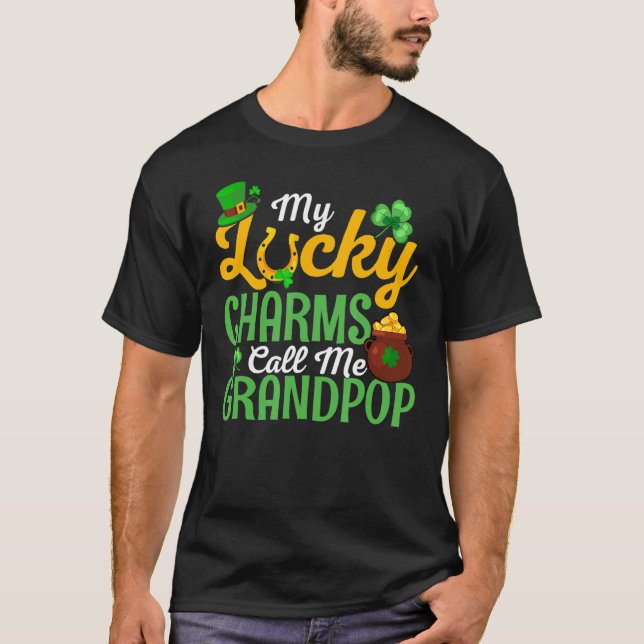 T-shirt My Lucky Charms Call Me Grandpop Happy St Patricks (Devant)