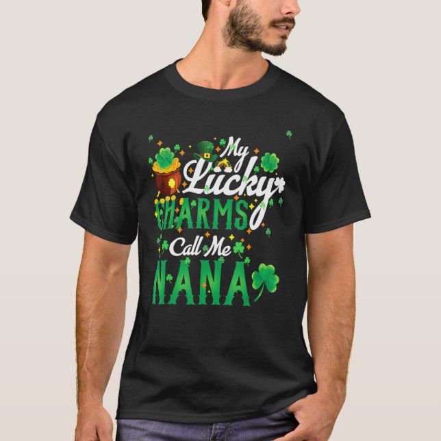 T-shirt My Lucky Charms Call Me Nana St Patricks Day Nana  (Devant)
