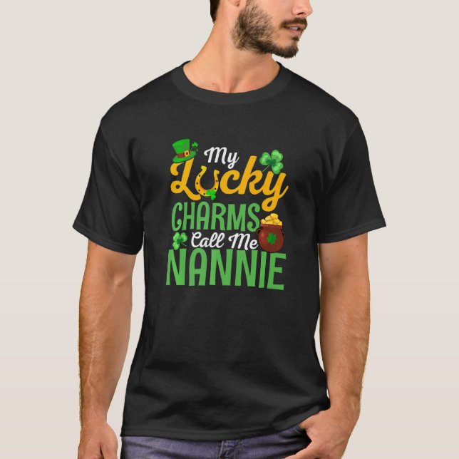 T-shirt My Lucky Charms Call Me Nannie Happy St Patricks D (Devant)