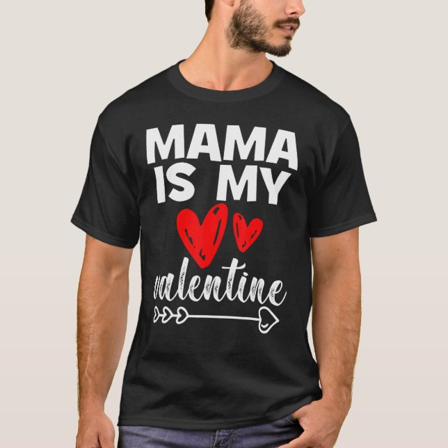 T-shirt My Mama Is My Valentine Mama Is My Valentine (Devant)