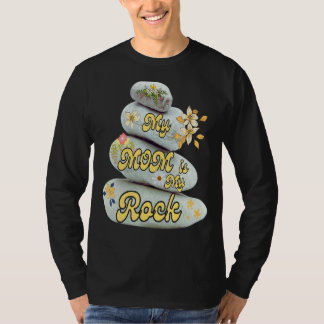 T-shirt My Mom Is My Rock Love Admiration Mother's Day App