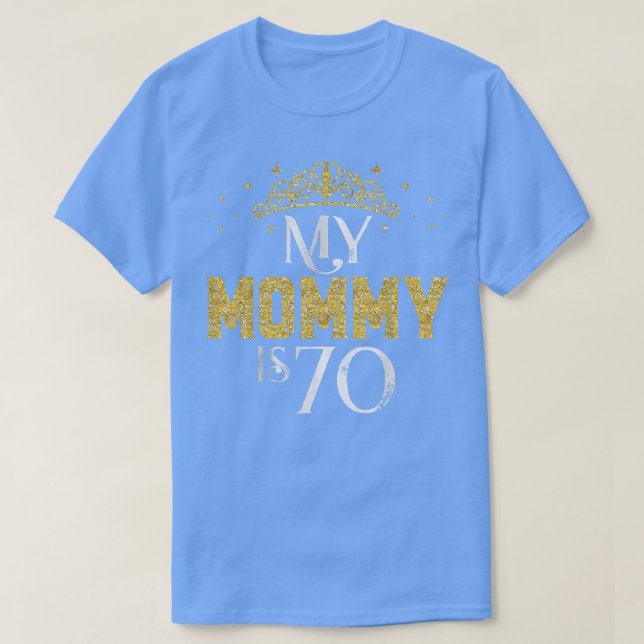 T-shirt My Mommy Is 70 Years 1952 70th Birthday Gift F (Design devant)