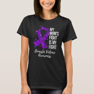 T-shirt My Momu2019s Fight Is My Fight Domestic Violence A