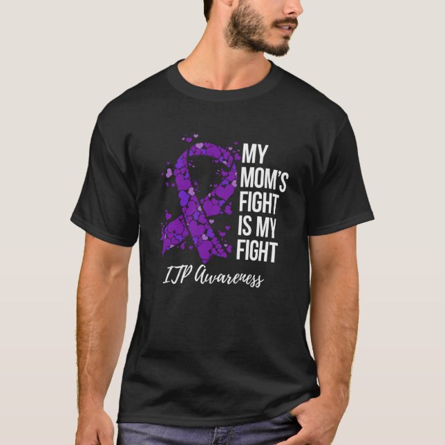 T-shirt My Momu2019s Fight Is My Fight ITP Awareness (Devant)