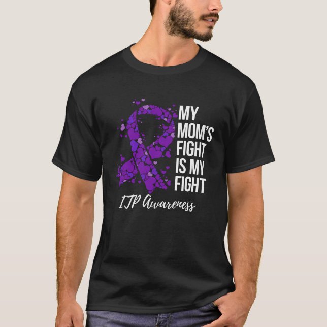 T-shirt My Momu2019s Fight Is My Fight ITP Awareness (Devant)