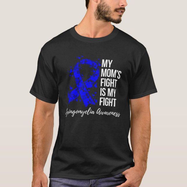 T-shirt My Momu2019s Fight Is My Fight Syringomyelia Aware (Devant)