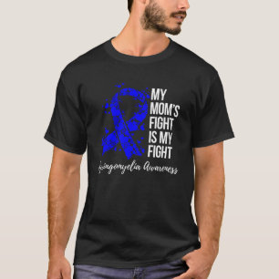 T-shirt My Momu2019s Fight Is My Fight Syringomyelia Aware