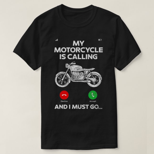 T-shirt My Motorcyle Is Calling And I Must Go Motorcycling (Design devant)