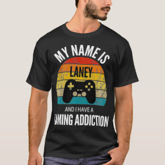 T-shirt My Name Is Laney And I Have A Gaming Addiction Pre