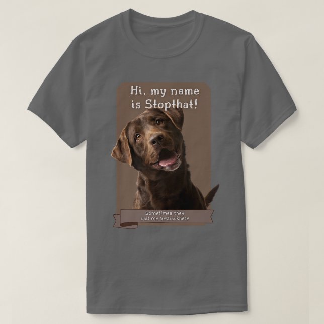 T-shirt My Name Is Stopthat Funny Hyper Brown Lab Labrador (Design devant)
