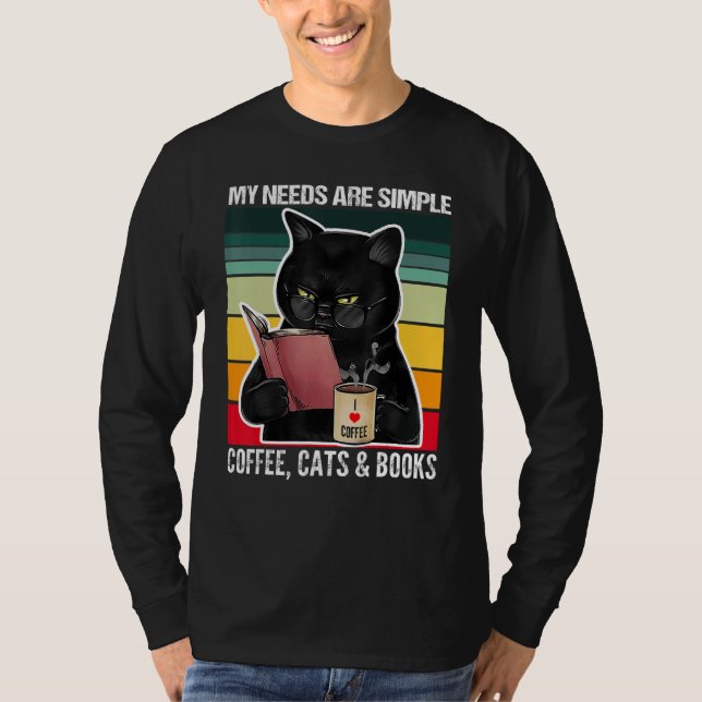 T-shirt My Needs Are Simple Coffee Cats and Books  Black C (Devant)