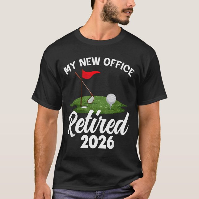 T-shirt My New Office Retired 2026 Golf Retirement Golfer  (Devant)