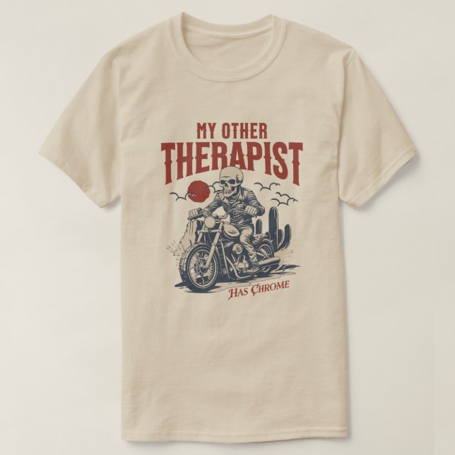 T-shirt My Other Therapist Has Chrome Funny Biker Skeleton (Design devant)