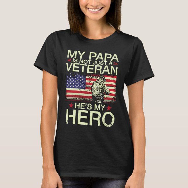 T-shirt My Papa Is Not Just A Veteran He's My Hero Happy D (Devant)