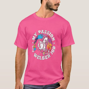 T-shirt My Passion My Welder Job Welding Machine Ironworke
