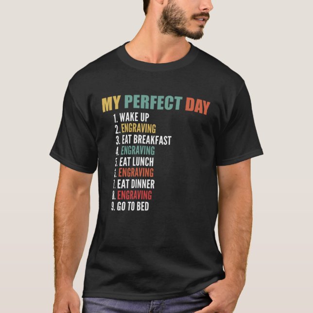 T-shirt My Perfect Day  Engraving (Devant)