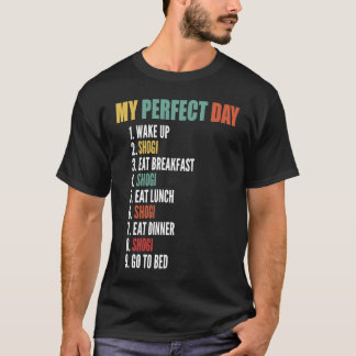 T-shirt My Perfect Day Funny Shogi