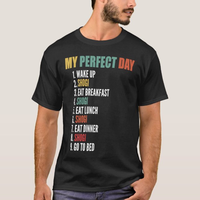 T-shirt My Perfect Day Funny Shogi (Devant)