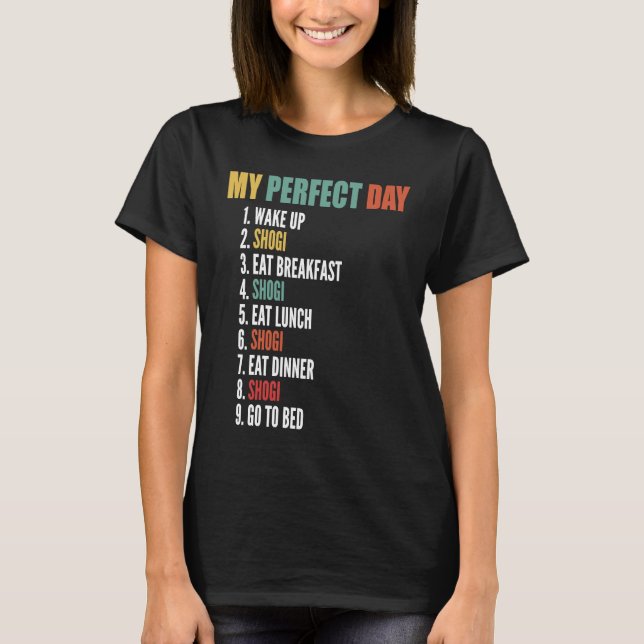 T-shirt My Perfect Day Funny Shogi (Devant)