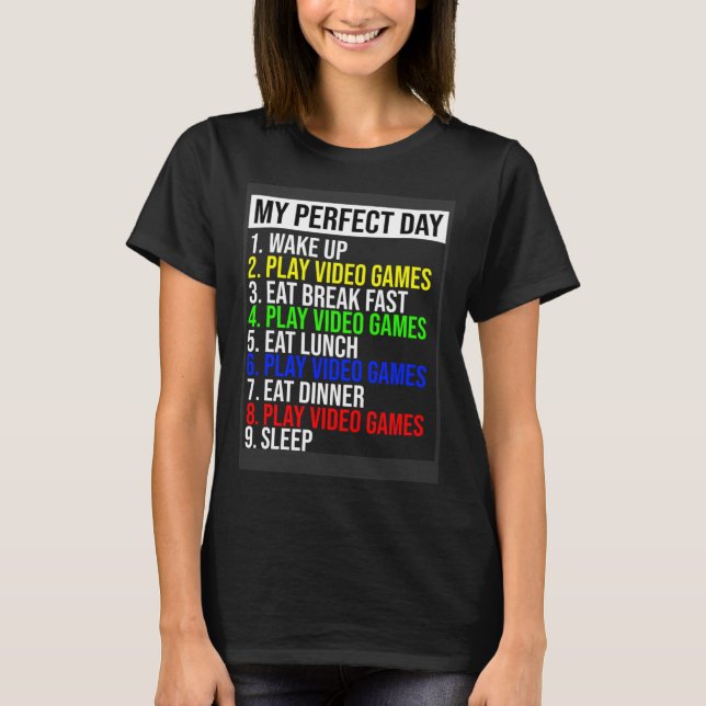 T-shirt My Perfect Day Video Games (Devant)