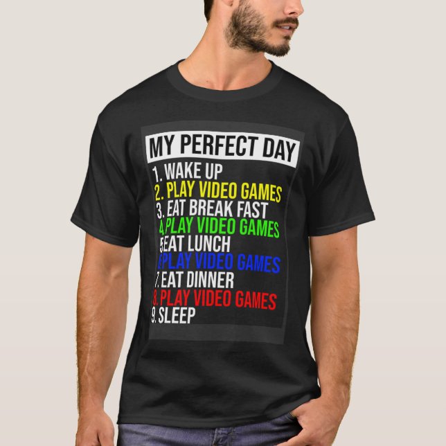 T-shirt My Perfect Day Video Games (Devant)