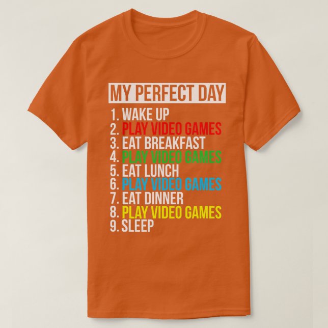 T-shirt My Perfect Day Video Games Funny Cool  Gift  (Design devant)
